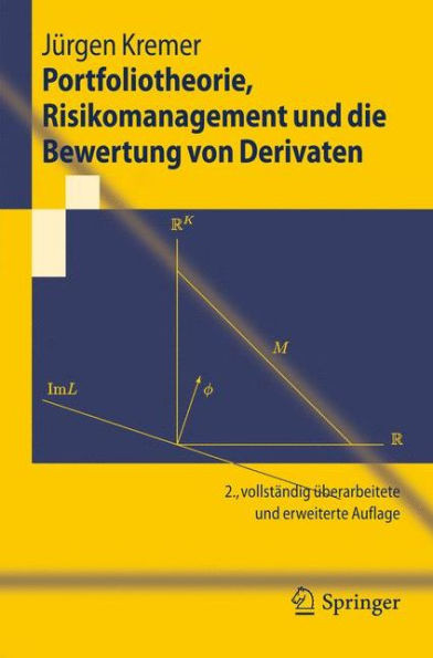 Portfoliotheorie, Risikomanagement Und Die Bewertung Von Derivaten