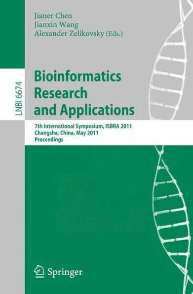 Bioinformatics Research and Application: 7th International Symposium, ISBRA 2011, Changsha, China, May 27-29, 2011, Proceedings