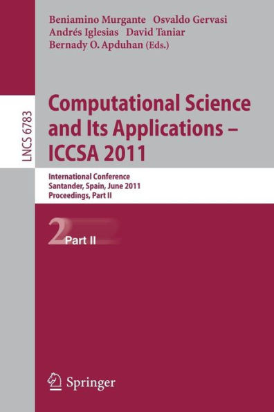 Computational Science and Its Applications - ICCSA 2011: International Conference, Santander, Spain, June 2011. Proceedings, Part II