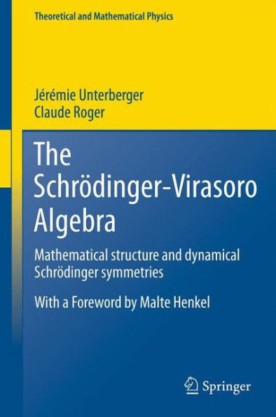 The SchrÃ¶dinger-Virasoro Algebra: Mathematical Structure and Dynamical SchrÃ¶dinger Symmetries