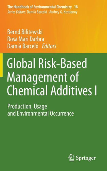 Global Risk-Based Management of Chemical Additives I: Production, Usage and Environmental Occurrence