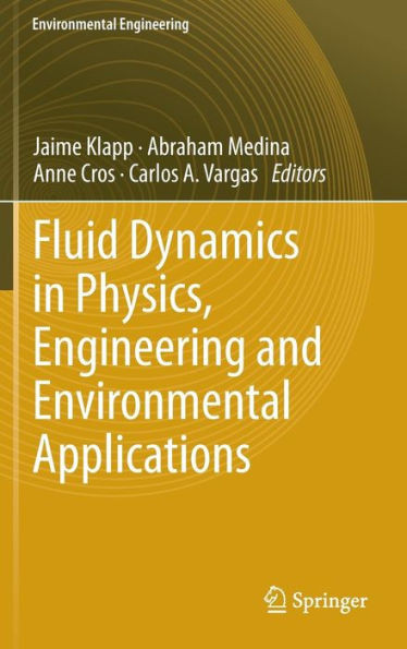 Fluid Dynamics in Physics, Engineering and Environmental Applications