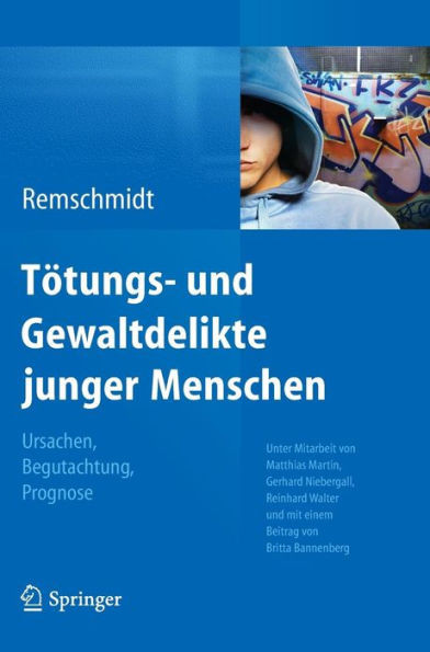 TÃ¶tungs- Und Gewaltdelikte Junger Menschen: Ursachen, Begutachtung, Prognose