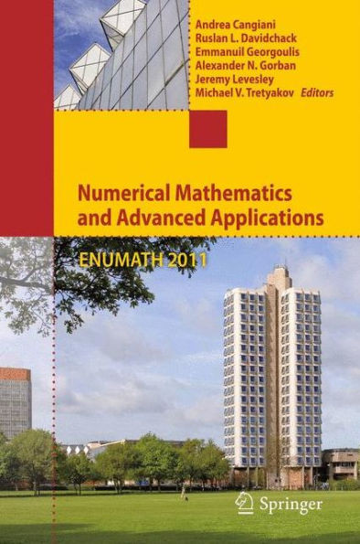 Numerical Mathematics and Advanced Applications 2011: Proceedings of Enumath 2011, the 9th European Conference on Numerical Mathematics and Advanced A
