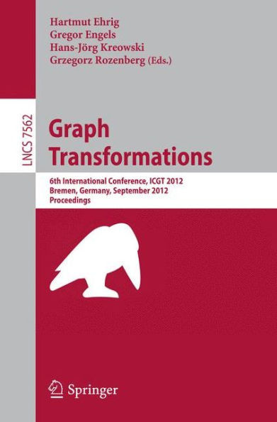 Graph Transformation: 6th International Conference, Icgt 2012, Bremen, Germany, September 24-29, 2012, Proceedings