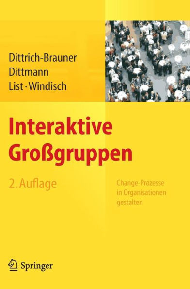 Interaktive GroÃŸgruppen: Change-Prozesse in Organisationen Gestalten