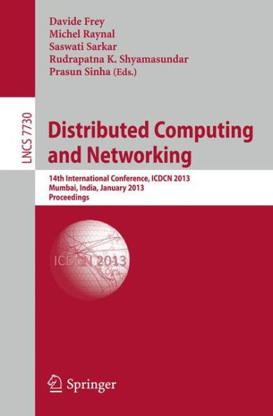 Distributed Computing and Networking: 14th International Conference, Icdcn 2013, Mumbai, India, January 3-6, 2013. Proceedings
