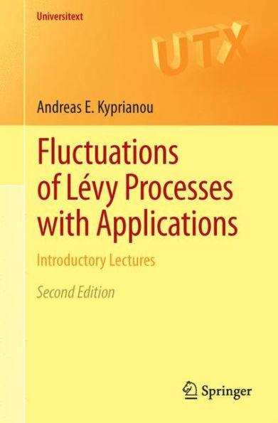 Fluctuations of LÃ©vy Processes with Applications: Introductory Lectures