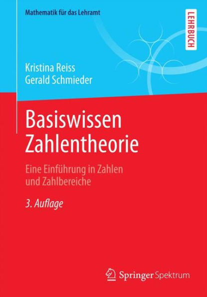 Basiswissen Zahlentheorie: Eine EinfÃ¼hrung in Zahlen Und Zahlbereiche