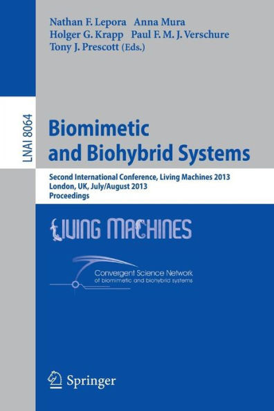 Biomimetic and Biohybrid Systems: Second International Conference, Living Machines 2013, London, Uk, July 29 -- August 2, 2013, Proceedings