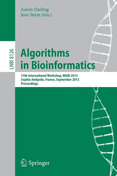 Algorithms in Bioinformatics: 13th International Workshop, Wabi 2013, Sophia Antipolis, France, September 2-4, 2013. Proceedings
