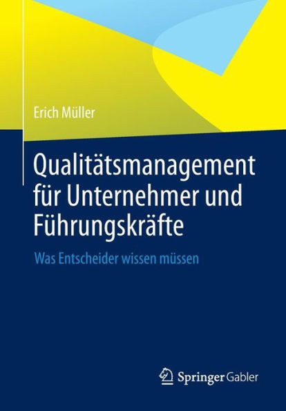 QualitÃ¤tsmanagement FÃ¼r Unternehmer Und FÃ¼hrungskrÃ¤fte: Was Entscheider Wissen MÃ¼ssen