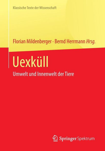 Uexküll: Umwelt Und Innenwelt Der Tiere
