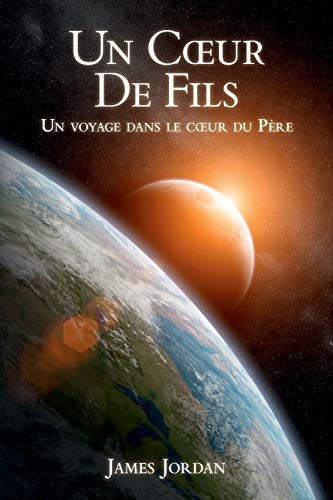 Un Cur De Fils: Un voyage dans le cur du Père (French Edition)