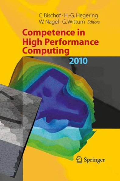 Competence in High Performance Computing 2010: Proceedings of an International Conference on Competence in High Performance Computing, June 2010, Schl
