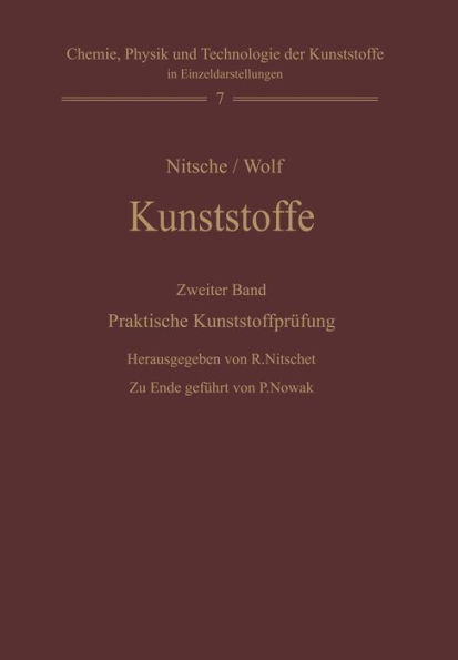 Kunststoffe. Struktur, Physikalisches Verhalten Und PrÃ¼fung: Zweiter Band: Praktische KunststoffprÃ¼fung