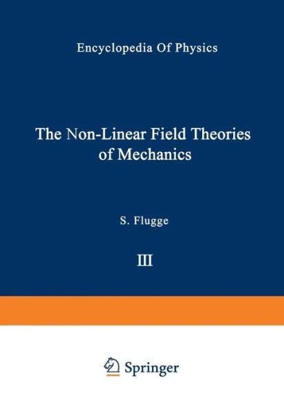 The Non-Linear Field Theories of Mechanics / Die Nicht-Linearen Feldtheorien Der Mechanik