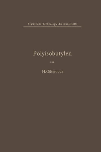 Polyisobutylen Und Isobutylen-Mischpolymerisate
