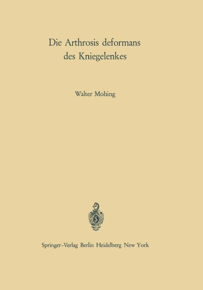 Die Arthrosis Deformans Des Kniegelenkes: Ätiologie - Pathogenese - Klinik - Begutachtung