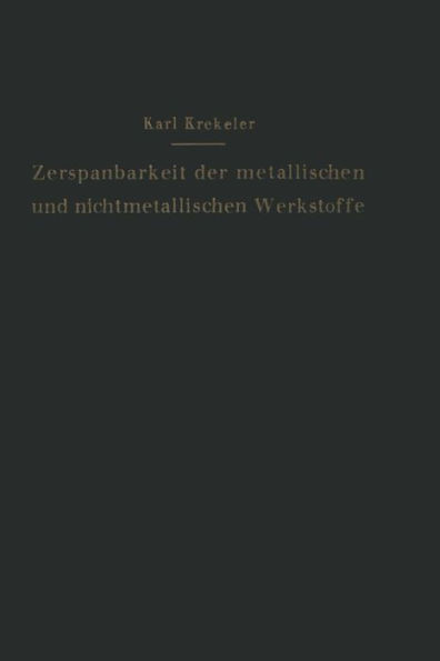 Die Zerspanbarkeit Der Metallischen Und Nichtmetallischen Werkstoffe