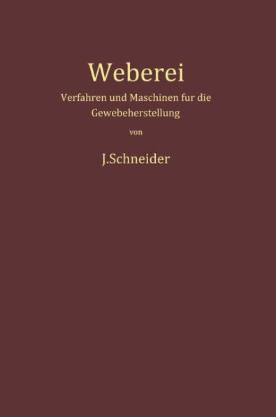 Weberei: Verfahren Und Maschinen FÃ¼r Die Gewebeherstellung