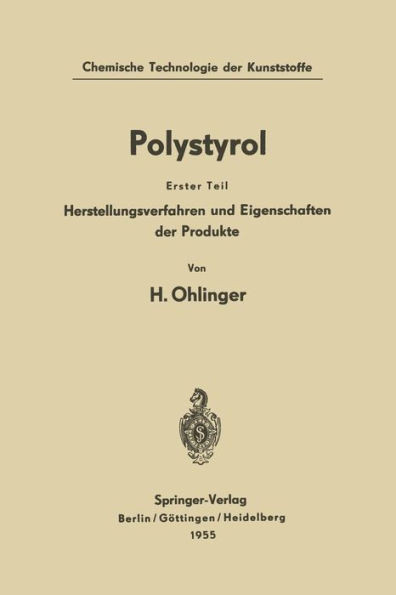 Polystyrol: Erster Teil: Herstellungsverfahren Und Eigenschaften Der Produkte