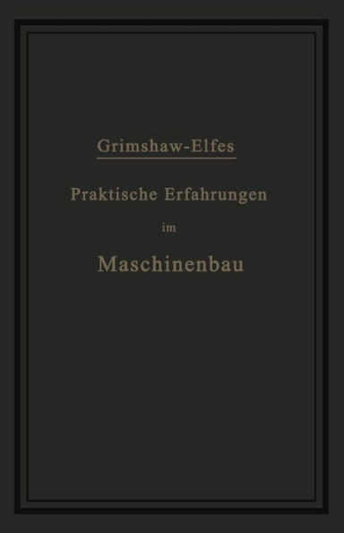Praktische Erfahrungen Im Maschinenbau in Werkstatt Und Betrieb