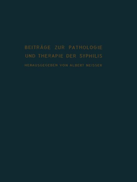 BeitrÃ¤ge Zur Pathologie Und Therapie Der Syphilis