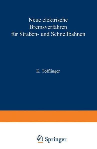Neue Elektrische Bremsverfahren FÃ¼r StraÃŸen- Und Schnellbahnen