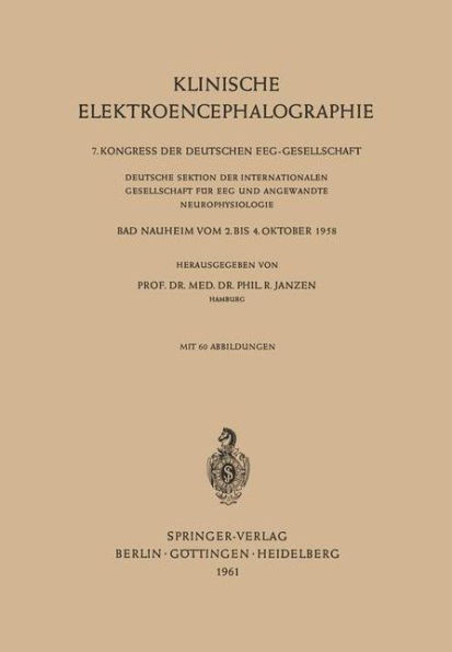 Klinische Elektroencephalographie: 7. Kongress Der Deutschen Eeg-Gesellschaft, Deutsche Sektion Der Internationalen Gesellschaft Für Eeg Und Angewandt