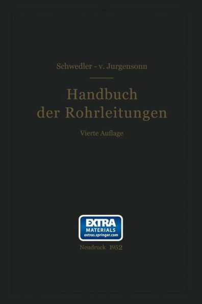 Handbuch Der Rohrleitungen: Allgemeine Beschreibung, Berechnung Und Herstellung Nebst Zahlen- Und Linientafeln