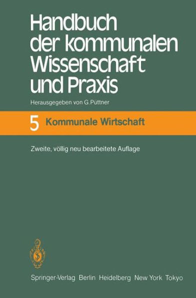Handbuch Der Kommunalen Wissenschaft Und PRAXIS: Band 5 Kommunale Wirtschaft