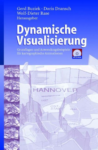 Dynamische Visualisierung: Grundlagen Und Anwendungsbeispiele FÃ¼r Kartographische Animationen