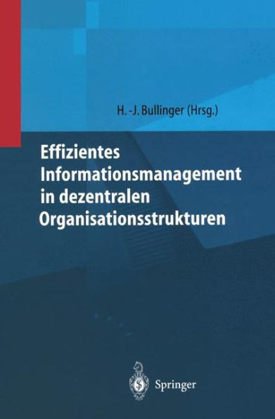 Effizientes Informationsmanagement in Dezentralen Organisationsstrukturen