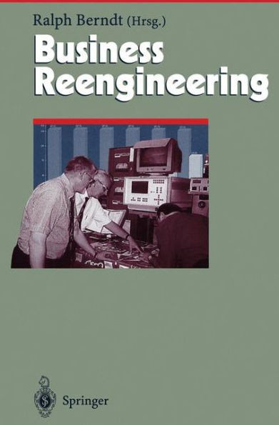 Business Reengineering: Effizientes Neugestalten Von Geschäftsprozessen