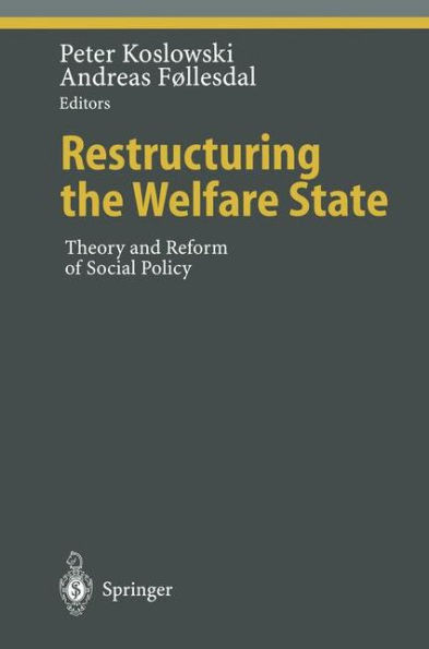 Restructuring the Welfare State: Theory and Reform of Social Policy