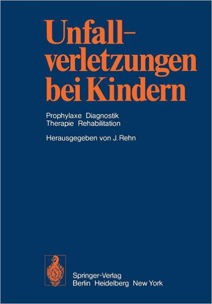 Unfallverletzungen Bei Kindern: Prophylaxe Diagnostik Therapie Rehabilitation