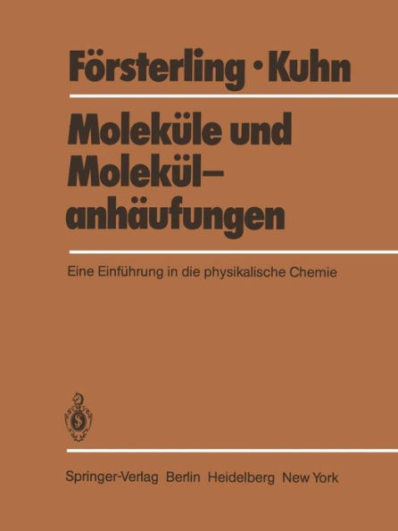MolekÃ¼le Und MolekÃ¼lanhÃ¤ufungen: Eine EinfÃ¼hrung in Die Physikalische Chemie