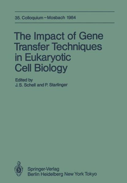 The Impact of Gene Transfer Techniques in Eucaryotic Cell Biology: 35. Colloquium, 12.-14. April 1984