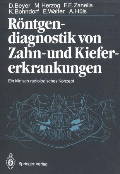 RÃ¶ntgendiagnostik Von Zahn- Und Kiefererkrankungen: Ein Klinisch-Radiologisches Konzept