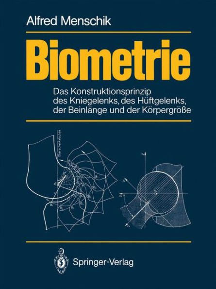 Biometrie: Das Konstruktionsprinzip Des Kniegelenks, Des HÃ¼ftgelenks, Der BeinlÃ¤nge Und Der KÃ¶rpergrÃ¶ÃŸe