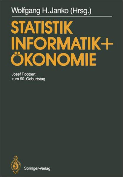 Statistik, Informatik Und Ökonomie: Josef Roppert Zum 60. Geburtstag