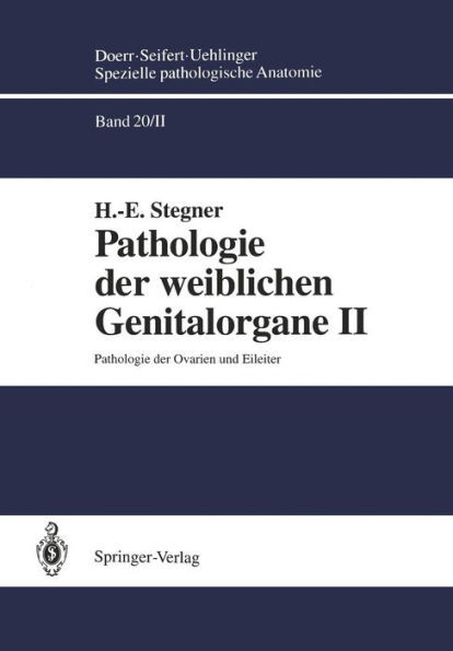 Pathologie Der Weiblichen Genitalorgane II: Pathologie Der Ovarien Und Eileiter