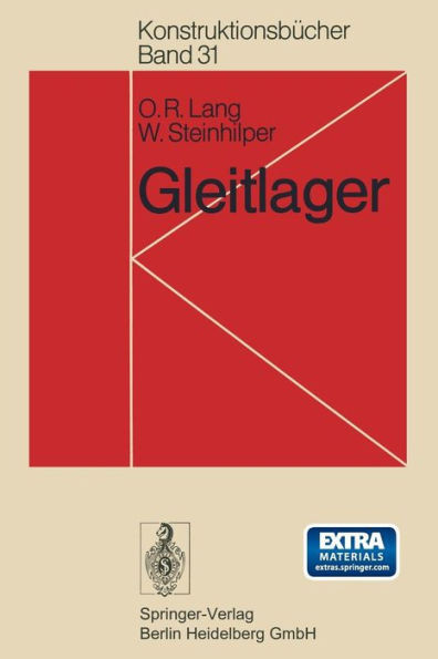 Gleitlager: Berechnung Und Konstruktion Von Gleitlagern Mit Konstanter Und Zeitlich Veränderlicher Belastung