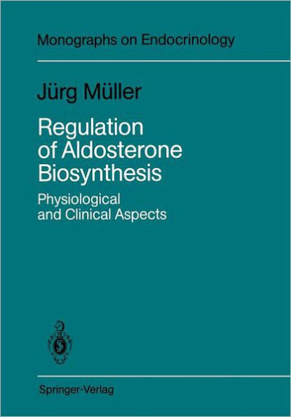 Regulation of Aldosterone Biosynthesis: Physiological and Clinical Aspects