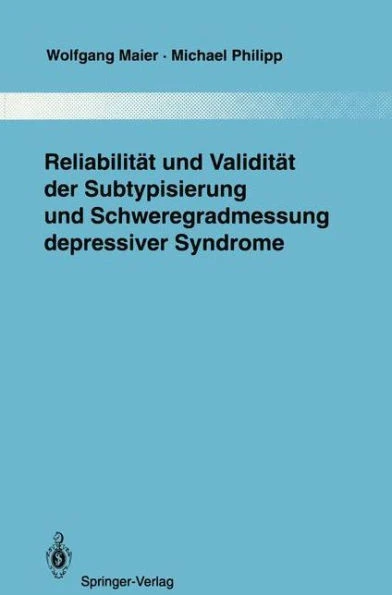 Reliabilität Und Validität Der Subtypisierung Und Schweregradmessung Depressiver Syndrome