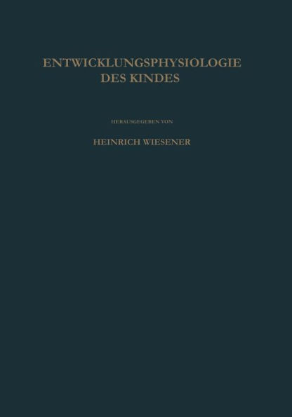 EinfÃ¼hrung in Die Entwicklungsphysiologie Des Kindes