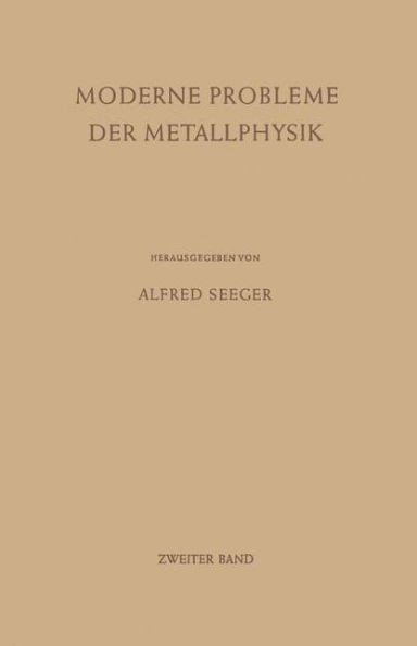 Moderne Probleme Der Metallphysik: Zweiter Band Chemische Bindung in Kristallen Und Ferromagnetismus