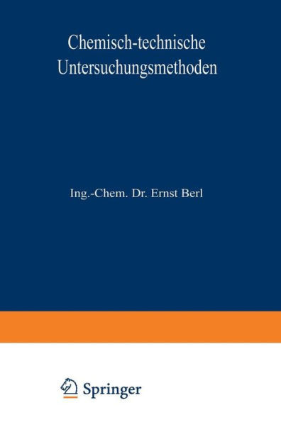 Chemisch-Technische Untersuchungsmethoden: Erster Band