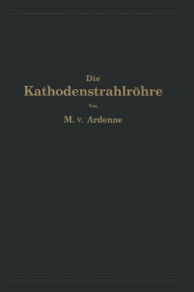 Die KathodenstrahlrÃ¶hre Und Ihre Anwendung in Der Schwachstromtechnik